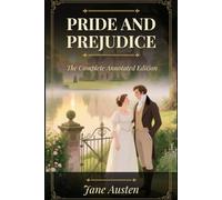 Pride and Prejudice: "The Annotated Edition with Author Biography Introduction"
