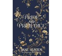 Pride and Prejudice: The Classic Tale of Romance, Pride, and Class