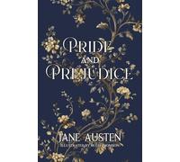 Pride and Prejudice: The Classic Tale of Romance, Pride, and Class