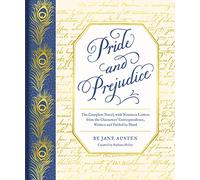 Pride and Prejudice. The Complete Novel: with Nineteen Letters from the Characters' Correspondence (Handwritten Classics)
