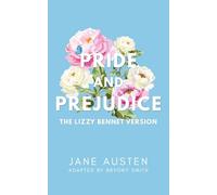 Pride and Prejudice: The Lizzy Bennet Version