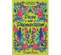 Pride and Premeditation: 1 (Jane Austen Murder Mysteries, 1)
