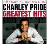 Pride, Charley - Greatest Hits: All I Have to Offer You Is Me