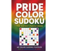 PRIDE COLOR SUDOKU: The Gayest Puzzle Book.