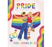 Pride Coloring Book: Book for Adults, Young Adults and Teens with LGBTQ+ Element Coloring Pages. Pride Month Gift Idea for Relaxation and Stress ... that conveys love, 8.5 X 11 Inches, Paperback