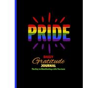 Pride Daily Gratitude Journal: The Key to Manifesting a Life You Love