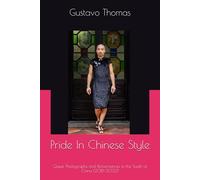Pride in Chinese Style: Queer Photographs and Performances in the South of China (2018-2022)