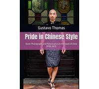 Pride in Chinese Style: Queer Photographs and Performances in the South of China (2018-2022)