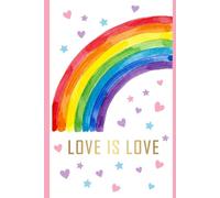 Pride Month Notebook Love Is Love Journal Rainbow LGBTQ+ Lined Notebook Gift for Gay Lesbian Bisexual Transgender Ally 120 Pages 6x9