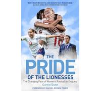 The Pride of the Lionesses: The Changing Face of Women's Football in England