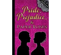 Pride, Prejudice, and Paper Roses-dark black pages