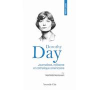 Prier 15 jours avec Dorothy Day: Journaliste, militante et catholique américaine