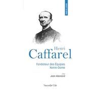 Prier 15 jours avec Henri Caffarel: Fondateur des Equipes Notre-Dame