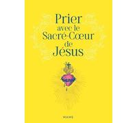 Prier avec le Sacré-Coeur de Jésus (Prières)
