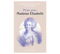 Prier avec Madame Elisabeth