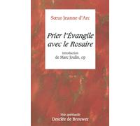 Prier l'Evangile avec le Rosaire: Introduction de Marc Joulin