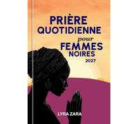 PRIÈRE QUOTIDIENNE POUR FEMMES NOIRES 2027