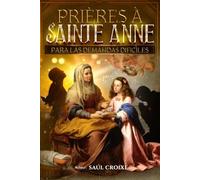 Prières à Sainte Anne pour les demandes difficiles