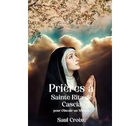 Prières à Sainte Rita de Cascia pour Obtenir un Miracle