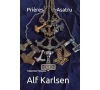 Prières Asatru: Traduction française (Asatru Prayers in many languages)