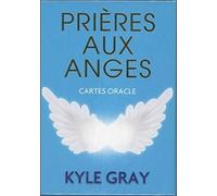 Prières aux anges: Cartes oracles