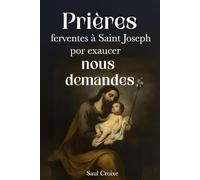 Prières ferventes à Saint Joseph pour exaucer nos demandes