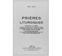 Prieres Liturgiques. Assistance A La Messe, Hymnes Et Proses Pour Toutes Les Fetes, Calendrier Perpetuel Et Ordre Des Fetes Pour Chaque Jour De ... De La Vie Avec Notice Sur Chaque Saint
