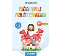 Prieres pour la Premiere Communion. Pour lui