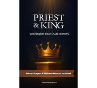 Priest and King: Walking In Your Dual Identity