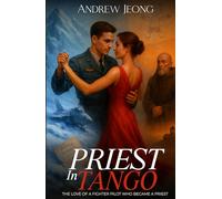 PRIEST IN TANGO: THE LOVE OF A FIGHTER PILOT WHO BECAME A PRIEST