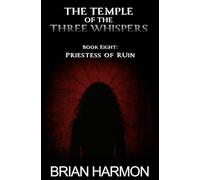 Priestess of Ruin: 8 (The Temple of the Three Whispers)