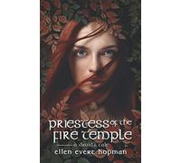 Priestess of the Fire Temple: A Druid’s Tale: 3 (The Druid Trilogy)