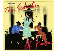 Priests - The Seduction Of Kansas