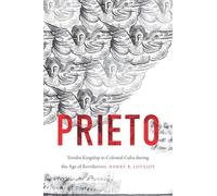 Prieto: Yorùbá Kingship in Colonial Cuba during the Age of Revolutions (Envisioning Cuba)