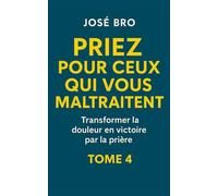 PRIEZ POUR CEUX QUI VOUS MALTRAITENT