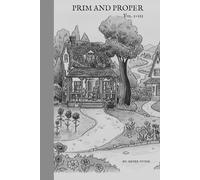 Prim and Proper: Vol. I - III