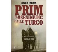 Prim. El asesinato de la calle del Turco | Nacho Faerna, Virginia Yagüe