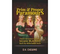 Prim & Proper Paramours: Chance encounters with BBCs became BLACKED inch by delectable inch: 4 (Zen & the Art of Interracial Love)