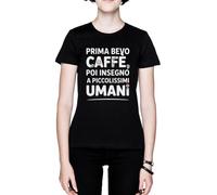 Prima Bevo Caffè POI Insegno A Piccolissimi Umani Negro Mujer Camiseta Black Women's T-Shirt tee
