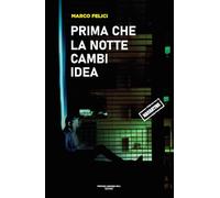 Prima che la notte cambi idea (Cose preziose)