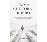 Prima che torni il buio: Quattro giorni senza memoria, tra ombre del passato e verità che emergono