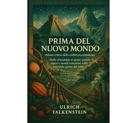 Prima del Nuovo Mondo: Atlante critico delle civiltà precolombiane