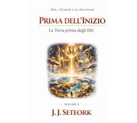 PRIMA DELL'INIZIO: La Terra degli Dèi (NOI, I SUMERI E GLI ANUNNAKI - Le origini proibite della nostra civiltà)
