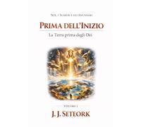 PRIMA DELL'INIZIO: La Terra degli Dèi (NOI, I SUMERI E GLI ANUNNAKI - Le origini proibite della nostra civiltà)