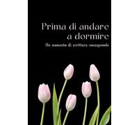 Prima di andare a dormire: Uno spazio di scrittura consapevole per la fine della giornata | Autoconoscenza, calma serale, senza data