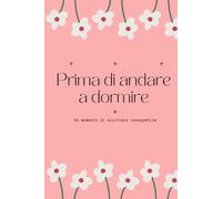 Prima di andare a dormire: Uno spazio di scrittura consapevole per la fine della giornata | Autoconoscenza, calma serale, senza data