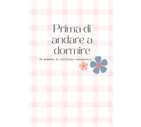 Prima di andare a dormire: Uno spazio di scrittura consapevole per la fine della giornata | Autoconoscenza, calma serale, senza data