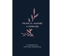 Prima di andare a dormire: Uno spazio di scrittura consapevole per la fine della giornata | Autoconoscenza, calma serale, senza data