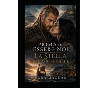 Prima di essere noi: La stella e il vichingo