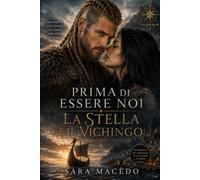 Prima di essere noi: La stella e il vichingo